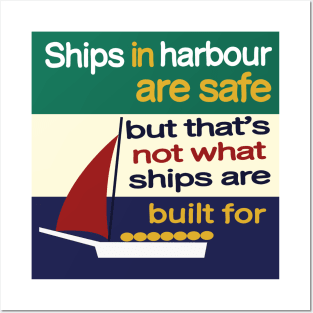 Tenet - Ships in harbour are safe Posters and Art